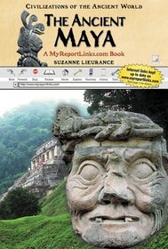 The Ancient Maya: A Myreportlinks.Com Book (Civilizations of the Ancient World)