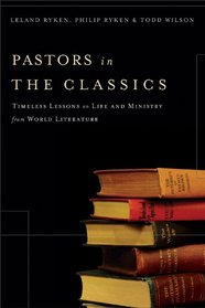 Pastors in the Classics: Timeless Lessons on Life and Ministry from World Literature