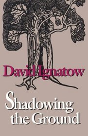 Shadowing the Ground (Wesleyan Poetry)