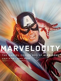 Marvelocity: The Marvel Comics Art of Alex Ross