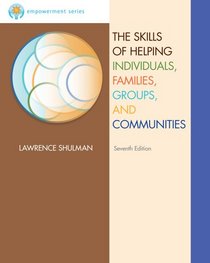 Practice Behaviors Workbook for Shulman's Brooks/Cole Empowerment Series: The Skills of Helping Individuals, Families, Groups, and Communities, 7th