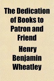 The Dedication of Books to Patron and Friend