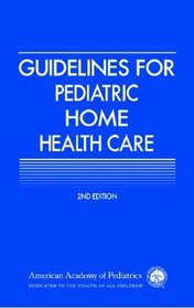 Guidelines for Pediatric Home Health Care (American Academy of Pediatrics)