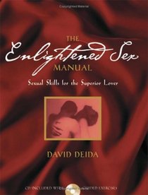 The Enlightened Sex Manual: Sexual Skills for the Superior Lover