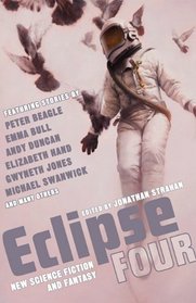 Eclipse Four: New Science Fiction and Fantasy