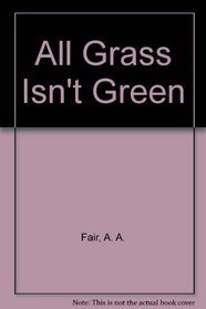 All Grass Isn't Green