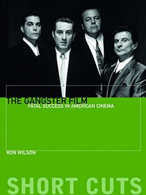 The Gangster Film: Fatal Success in American Cinema (Short Cuts)