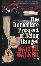 The Immediate Prospect of Being Hanged
