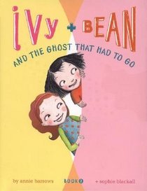 Ivy and Bean and the Ghost That Had to Go (Ivy and Bean, Bk 2)
