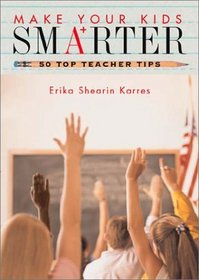 Make Your Kids Smarter 50 Top Teacher Tips