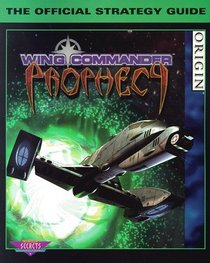 Wing Commander: Prophecy : The Official Strategy Guide (Secrets of the Games Series,)