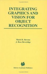 Integrating Graphics and Vision for Object Recognition (The Springer International Series in Engineering and Computer Science)