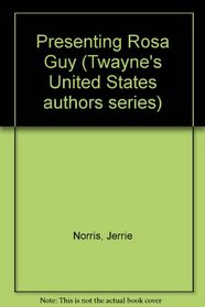 Presenting Rosa Guy (Twayne's United States Authors Series)
