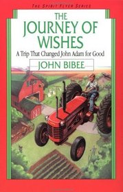 The Journey of Wishes: A Trip That Changed John Adam for Good (Spirit Flyer, Bk 8)