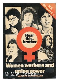 Hear this brother: Women workers and union power (NS report)