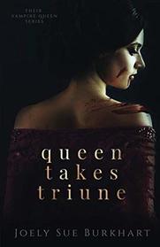 Queen Takes Triune (Their Vampire Queen)