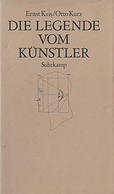 Die Legende vom Kunstler: Ein geschichtlicher Versuch (German Edition)