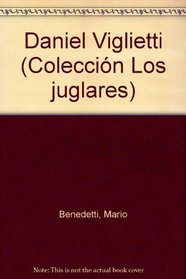 Daniel Viglietti (Coleccion Los Juglares ; 13) (Spanish Edition)