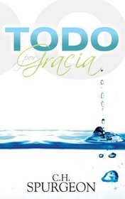 Todo por Gracia (Spanish Edition)