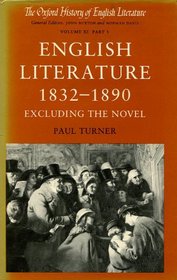 English Literature 1832-1890: Excluding the Novel (Oxford History of English Literature, Volume XI, Part I)