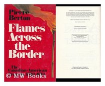 Flames Across the Border: The Canadian-American tragedy, 1813-1814