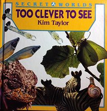 TOO CLEVER TO SEE (Secret Worlds)