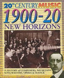 1900-20: New Horizons (20th Century Music)