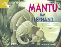 Mantu the Elephant: Year 2/P3 Gold level (Rigby Star)