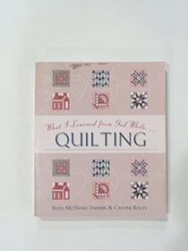 WHAT I LEARED FROM GOD WHILE QUILTING