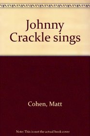 Johnny Crackle sings