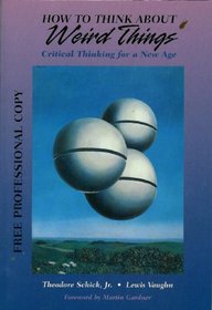 How to Think About Weird Things: Critical Thinking for a New Age