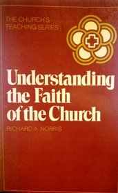 Understanding the faith of the Church (The Church's teaching series ; 4)
