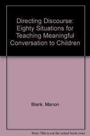 Directing Discourse: Eighty Situations for Teaching Meaningful Conversation to Children