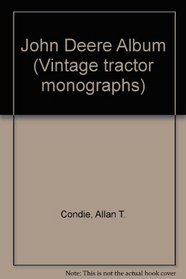 John Deere Album (Vintage tractor monographs)
