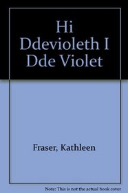 Hi Ddevioleth I Dde Violet