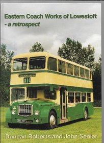 Eastern Coach Works of Lowestoft: A Retrospect