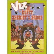 VIZ: The Rusty Sheriff's Badge [A Quickly-Drawn Six Shooter]: The Good, the Not Bad & The Fugly of issues 82 to 87 (v. 14)