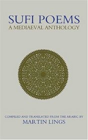 Sufi Poems : A Mediaeval Anthology (Islamic Texts Society Books)