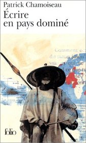 Ecrire En Pays Domine (French Edition)