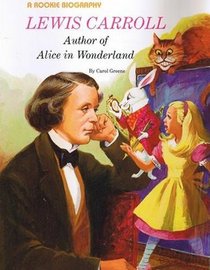 Lewis Carroll: Author of Alice in Wonderland (Rookie Biographies)