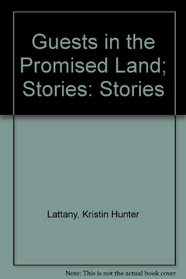 Guests in the Promised Land; Stories: Stories
