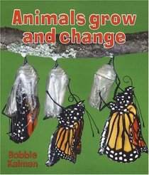 Animals Grow and Change (Introducing Living Things)