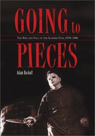 Going to Pieces: The Rise and Fall of the Slasher Film, 1978 to 1986
