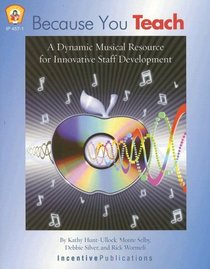 Because You Teach: A Dynamic Musical Resource for Innovative Staff Development