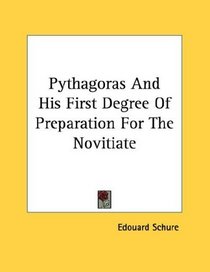 Pythagoras And His First Degree Of Preparation For The Novitiate