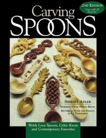 Carving Spoons: Welsh Love Spoons, Celtic Knots and Contemporary Favorites