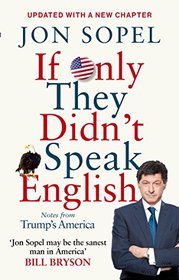 If Only They Didn't Speak English: Notes from Trump's America