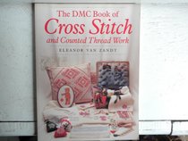 The DMC Book of Cross Stitch and Counted Thread Work