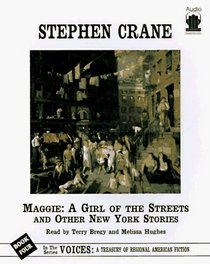 Maggie a Girl of the Streets and Other New York Stories (Voices; A Treasury of Regional American Fiction)
