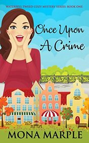 Once Upon a Crime: Waterfell Tweed Cozy Mystery Series: Book One